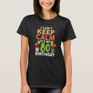 Camiseta Não posso ficar calmo É meu aniversário de 80