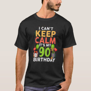 Camiseta Não posso ficar calmo É meu aniversário de 90