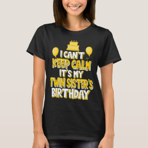 Camiseta Não posso ficar calmo É o aniversário da minha irm