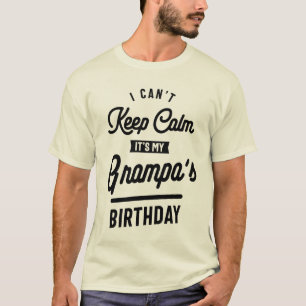 Camiseta Não posso ficar calmo É o aniversário do meu avô