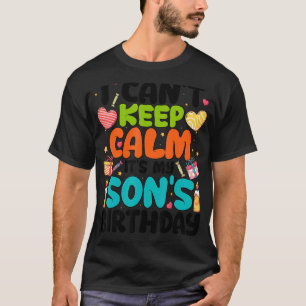 Camiseta Não posso ficar calmo É o aniversário do meu filho