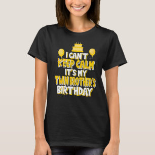 Camiseta Não posso ficar calmo É o aniversário do meu irmão