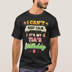 Camiseta Não posso ficar calmo. É o aniversário do meu Tia.