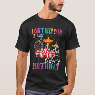 Camiseta Não posso ficar calmo É o circo de aniversário da 