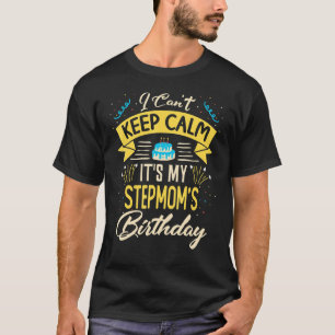 Camiseta Não posso ficar calmo. É o meu aniversário de madr