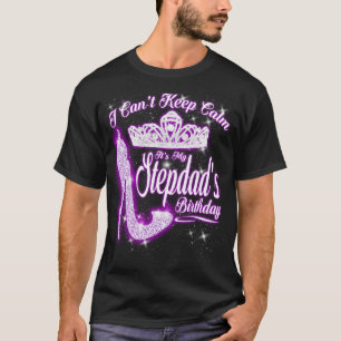 Camiseta Não posso ficar calmo. É o meu aniversário de Step