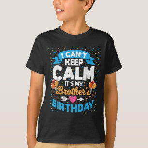 Camiseta Não posso ficar calmo É o meu irmão Aniversário