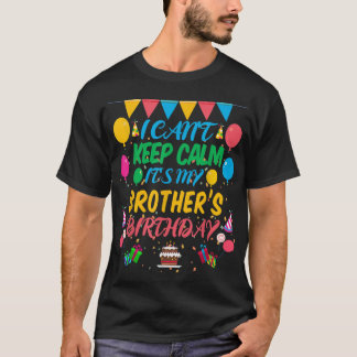 Camiseta Não posso ficar calmo É o meu irmão Aniversário