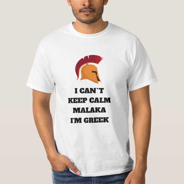 Camiseta Não posso ficar calmo Malaka, sou grego (Frente)