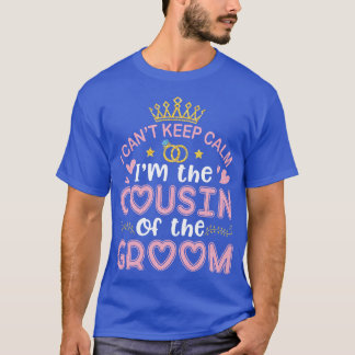 Camiseta Não Posso Ficar Calmo, Sou Primo Do Groom Hus Wi