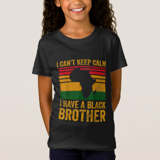 Camiseta Não Posso Ficar Calmo Tenho Um Irmão Negro