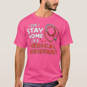 Camiseta Não Posso Ficar Em Casa, Assistente Médico Enferme