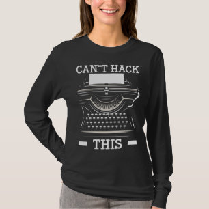 Camiseta Não Posso Hackear Esta Máquina de Escrever Antiga