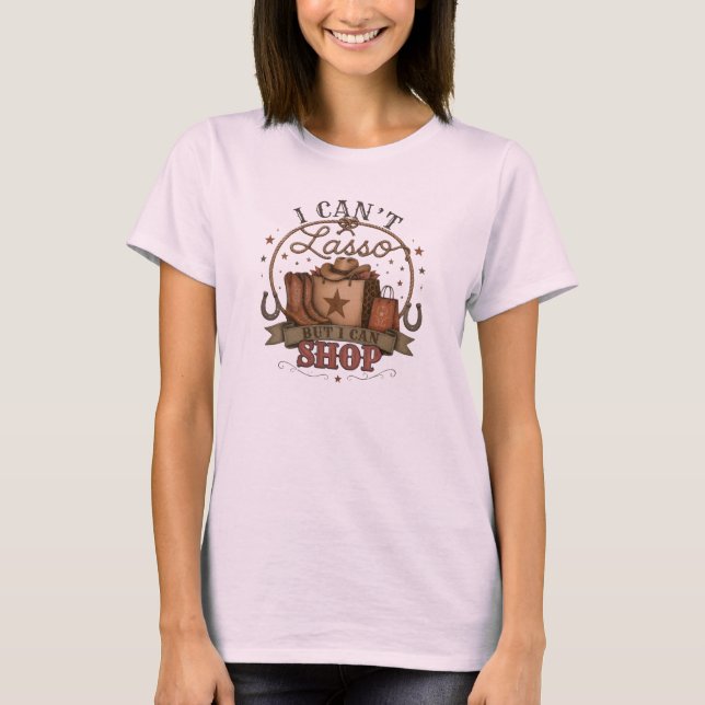Camiseta Não Posso Laçar Mas Posso Comprar Design Western (Frente)