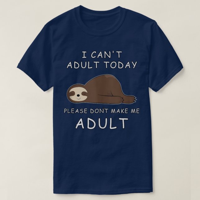 Camiseta Não posso me adultar hoje, por favor, não me faça  (Frente do Design)