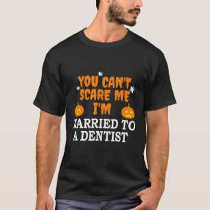 Camiseta Não Posso Me Assustar Casada com um Dentista Funny
