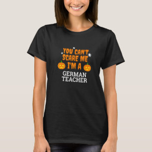 Camiseta Não posso me assustar, sou um professor alemão ass