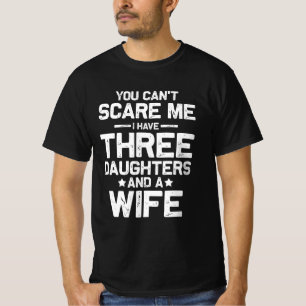 Camiseta Não Posso Me Assustar, Tenho Três Filhas E Família