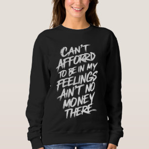 Camiseta Não posso me dar ao luxo de estar em meus sentimen