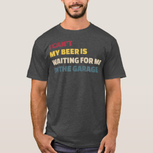 Camiseta Não posso, minha cerveja está me esperando na ga