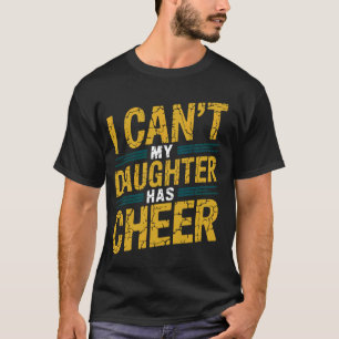 Camiseta Não Posso Minha Filha Tem Cheer Cheerleader Cheerd