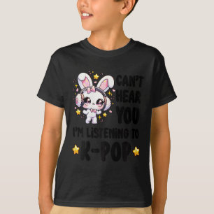 Camiseta Não posso ouvi-lo, estou ouvindo o K-p