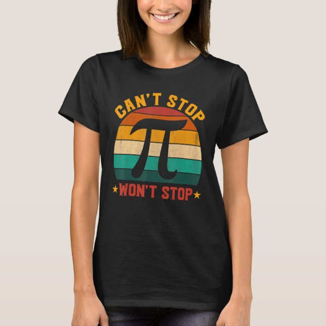 Camiseta Não Posso Parar Pi Ganhar Para Parar A Matemática  (Frente)