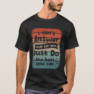 Camiseta Não Posso Responder Por Você Apenas Faça O Melhor