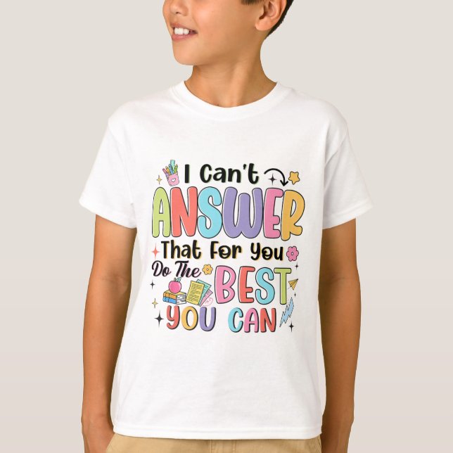 Camiseta Não posso responder que você faz o melhor que pode (Frente)