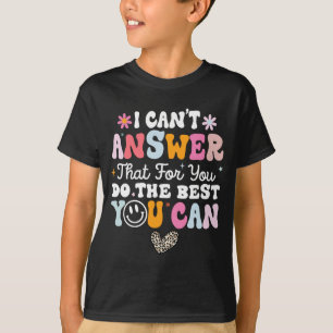 Camiseta Não posso responder que você faz o melhor que pode