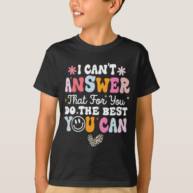 Camiseta Não posso responder que você faz o melhor que pode (Frente)