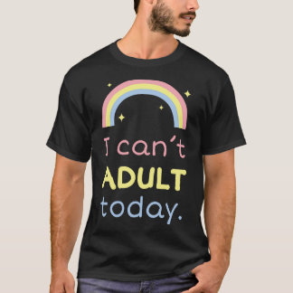 Camiseta Não posso ser adulto hoje