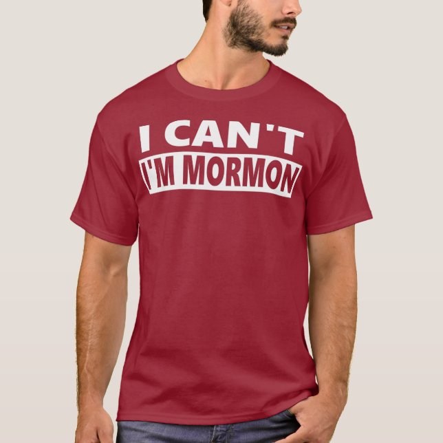 Camiseta Não Posso Ser Mórmon Engraçado LDS (Frente)