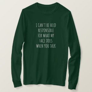 Camiseta não posso ser responsabilizado pelo que meu rosto