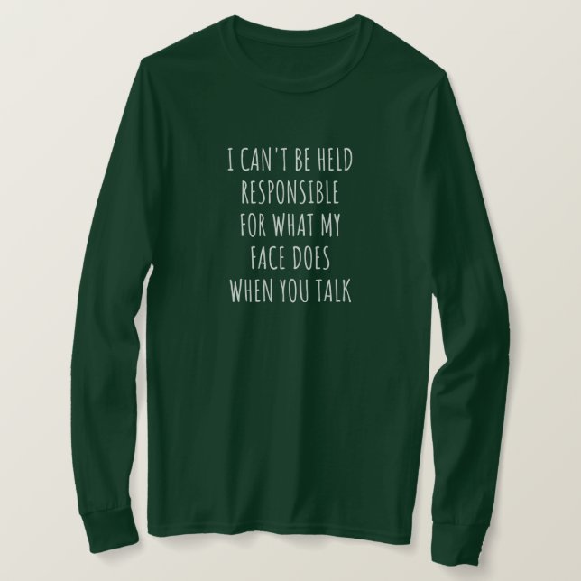 Camiseta não posso ser responsabilizado pelo que meu rosto  (Frente do Design)