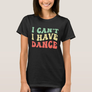 Camiseta não posso, tenho dança