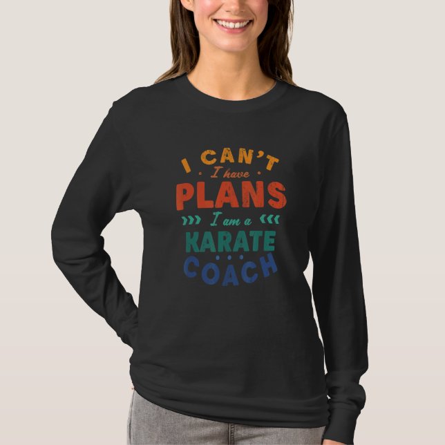 Camiseta Não Posso Tenho Planos Instrutor de Karate Sensei  (Frente)