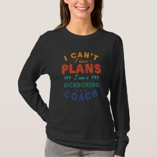 Camiseta Não Posso Tenho Planos Instrutor de Kickboxing Ki