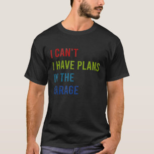 Camiseta Não Posso Tenho Planos Na Garagem Mecânico Retro H