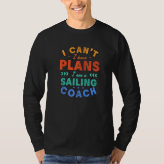 Camiseta Não Posso Tenho Planos Treinador de Vela Humor de