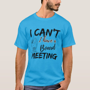 Camiseta Não posso, tenho uma reunião de Conselho (surfista