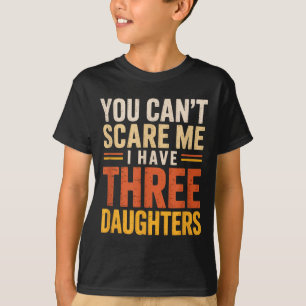 Camiseta Não Posso Ter 3 Filhas Presente Divertido para Pai