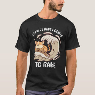 Camiseta Não Posso Ter Cookies Para Assar