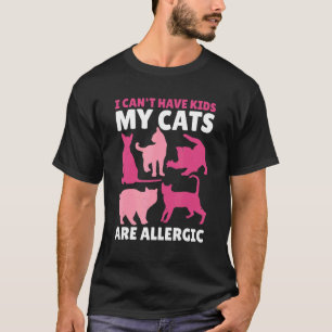 Camiseta Não Posso Ter Filhos Meus Gatos São Alérgicos Com 