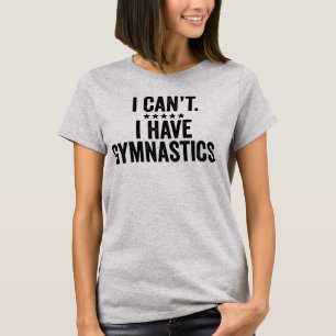 Camiseta Não posso ter ginástica