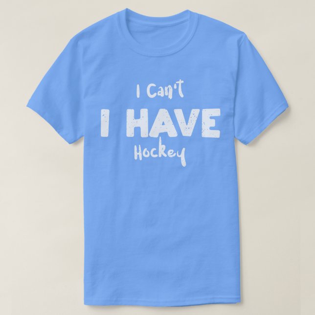 Camiseta Não Posso Ter Hóquei (Frente do Design)