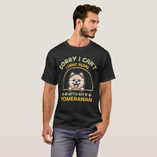 Camiseta Não posso ter planos com o meu Pomeraniano