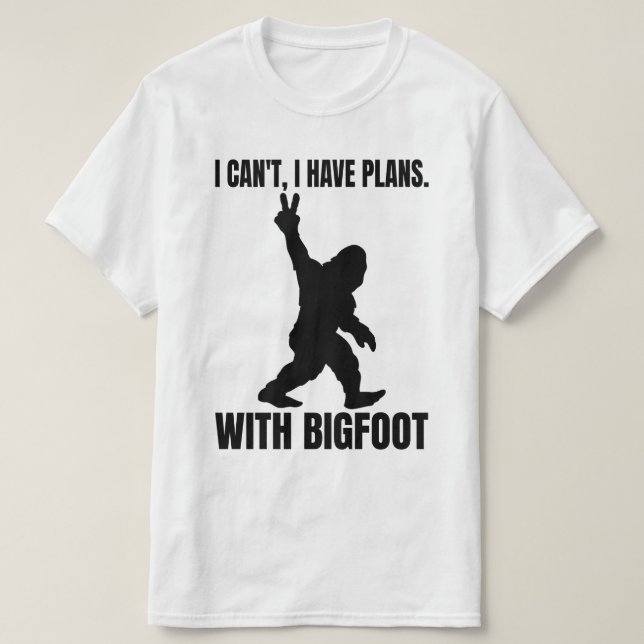 Camiseta Não posso ter planos com Pé Grande (Frente do Design)