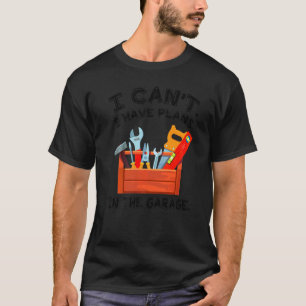 Camiseta Não Posso Ter Planos De Garagem