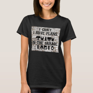 Camiseta Não Posso Ter Planos Na Design Mecânica De Garagem